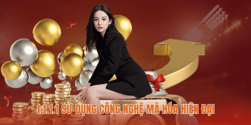 1.1.1.1 sử dụng công nghệ mã hóa hiện đại