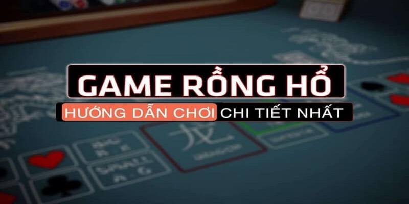 Ba cửa cược game bài Rồng – Hổ – Hòa với tỷ lệ trả thưởng hấp dẫn