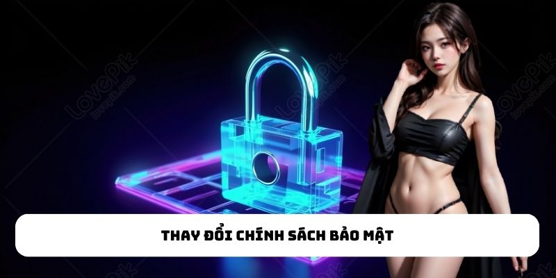 Dabet có quyền thay đổi chính sách bảo mật